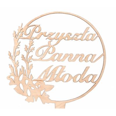 Topper drewniany z napisem...